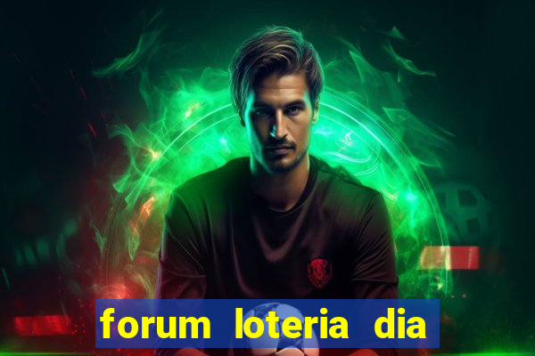 forum loteria dia de sorte